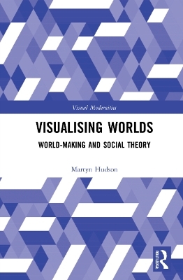 Visualising Worlds - Martyn Hudson