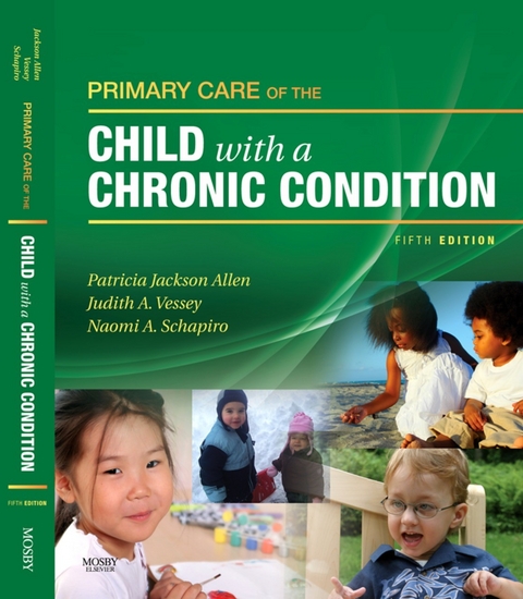 Primary Care of the Child With a Chronic Condition E-Book -  Patricia Jackson Allen,  Naomi Schapiro,  Judith A. Vessey