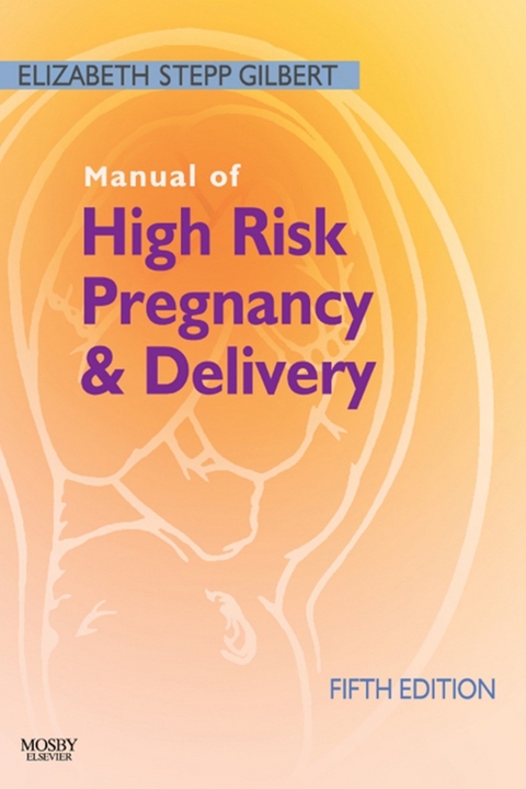 Manual of High Risk Pregnancy and Delivery -  Elizabeth S. Gilbert