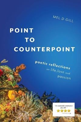 Point to Counterpoint - Mel D Gill