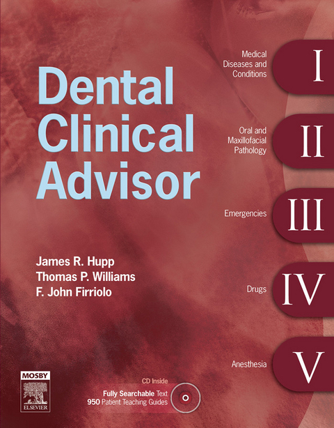 Dental Clinical Advisor - E-Book -  F. John Firriolo,  James R. Hupp,  Thomas P. Williams