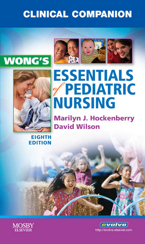 Clinical Companion for Wong's Essentials of Pediatric Nursing -  Marilyn J. Hockenberry,  DAVID WILSON
