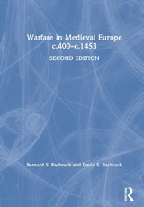 Warfare in Medieval Europe c.400-c.1453 - Bachrach, Bernard S.; Bachrach, David S.