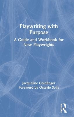 Playwriting with Purpose - Jacqueline Goldfinger