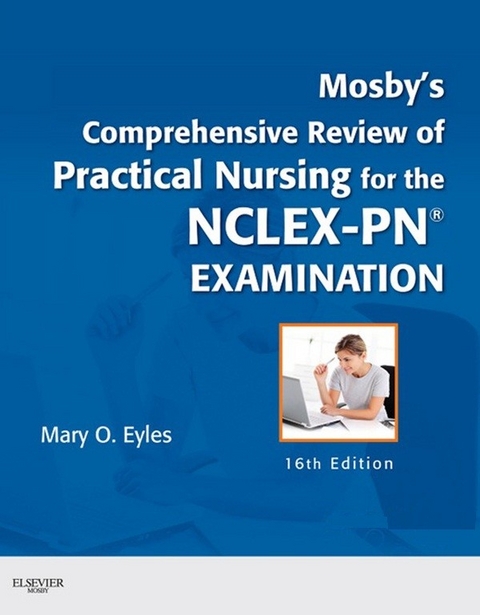 Mosby's Comprehensive Review of Practical Nursing for the NCLEX-PN® Exam - E-Book -  Mary O. Eyles