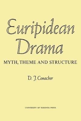 Euripidean Drama - Desmond Conacher