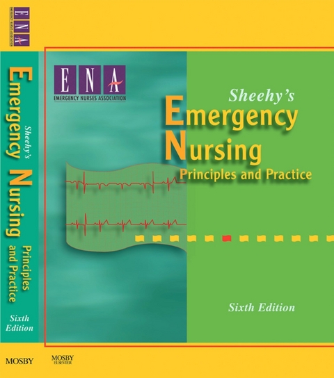 Sheehy's Emergency Nursing - E-Book -  Emergency Nurses Association