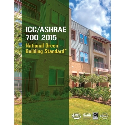 ICC/ASHRAE 700-2015 National Green Building Standard -  ICC,  Ashrae,  NAHB