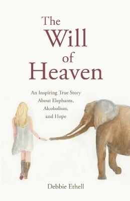 The Will of Heaven - Debbie Ethell