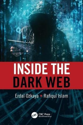 Inside the Dark Web - Erdal Ozkaya, Rafiqul Islam