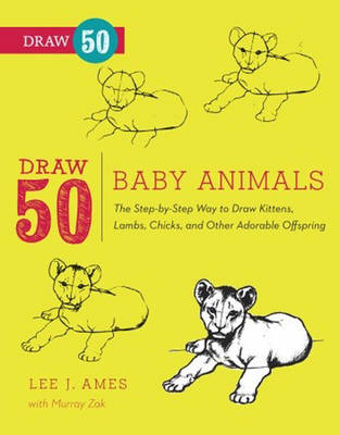 Draw 50 Baby Animals -  Lee J. Ames,  Murray Zak