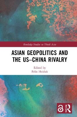 Asian Geopolitics and the US–China Rivalry - 