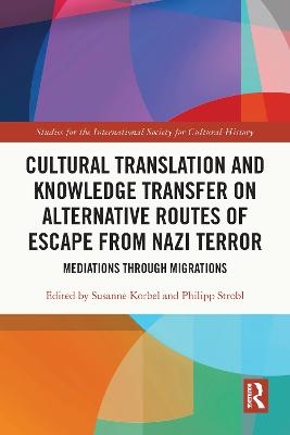 Cultural Translation and Knowledge Transfer on Alternative Routes of Escape from Nazi Terror - 