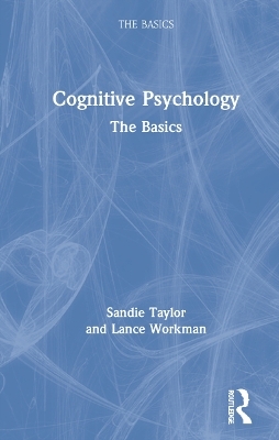 Cognitive Psychology - Sandie Taylor, Lance Workman