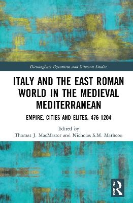 Italy and the East Roman World in the Medieval Mediterranean - 