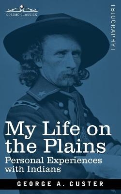 My Life on the Plains - George Armstrong Custer