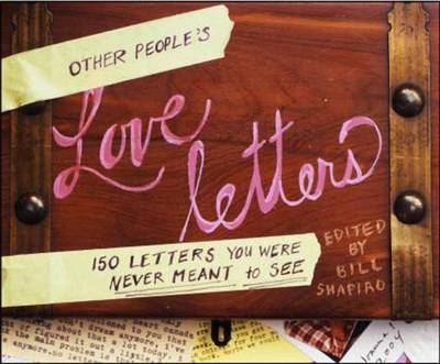 Other People's Love Letters -  Bill Shapiro