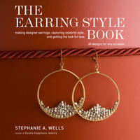 Earring Style Book -  Stephanie A. Wells