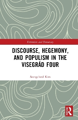 Discourse, Hegemony, and Populism in the Visegrád Four - Seongcheol Kim