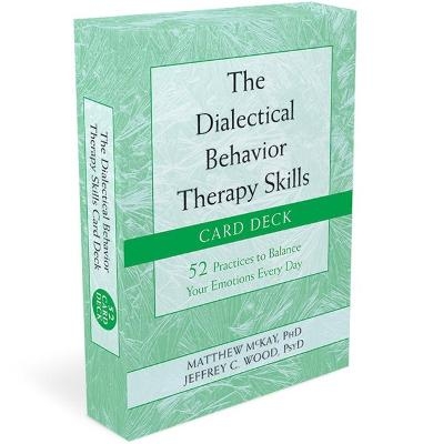 The Dialectical Behavior Therapy Skills Card Deck - Matthew McKay