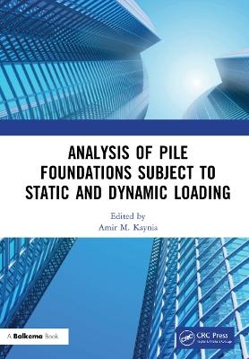 Analysis of Pile Foundations Subject to Static and Dynamic Loading - 