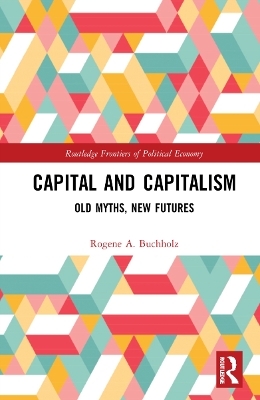 Capital and Capitalism - Rogene A. Buchholz