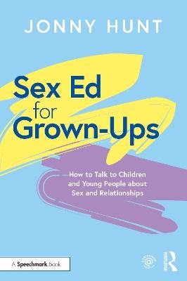 Sex Ed for Grown-Ups - Jonny Hunt