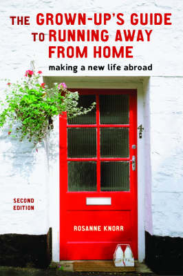 Grown-Up's Guide to Running Away from Home, Second Edition -  Rosanne Knorr