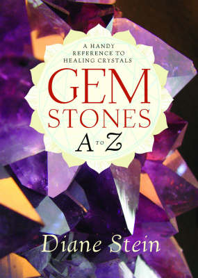 Gemstones A to Z -  Diane Stein