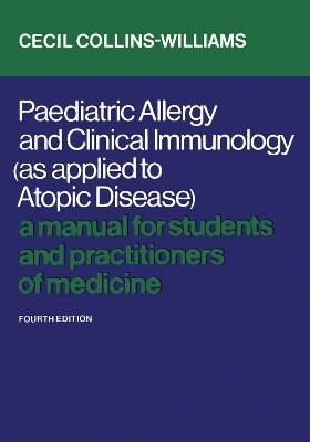 Paediatric Allergy and Clinical Immunology (As Applied to Atopic Disease) - Cecil Collins-Williams