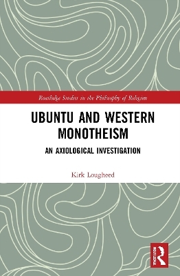 Ubuntu and Western Monotheism - Kirk Lougheed