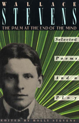 Palm at the End of the Mind -  Wallace Stevens