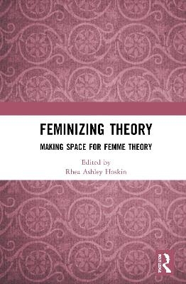 Feminizing Theory - 