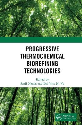Progressive Thermochemical Biorefining Technologies - 