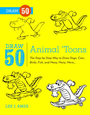 Draw 50 Animal 'Toons -  Lee J. Ames,  Bob Singer