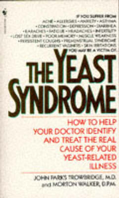 Yeast Syndrome -  MD John Parks Trowbridge,  DPM Morton Walker