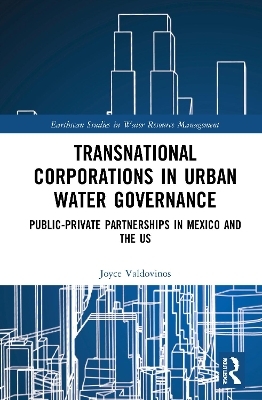 Transnational Corporations in Urban Water Governance - Joyce Valdovinos