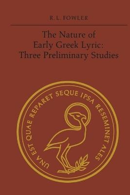 The Nature of Early Greek Lyric - Robert L. Fowler
