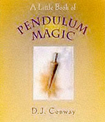 Little Book of Pendulum Magic -  D.J. Conway