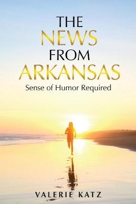 The News From Arkansas - Valerie Katz