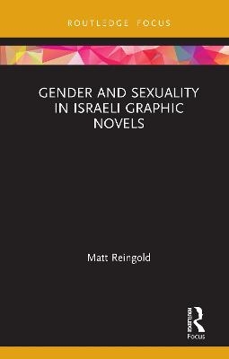 Gender and Sexuality in Israeli Graphic Novels - Matt Reingold