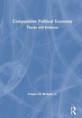 Comparative Political Economy - Jr. Bernard  Prosper M.