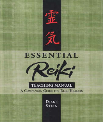 Essential Reiki Teaching Manual -  Diane Stein