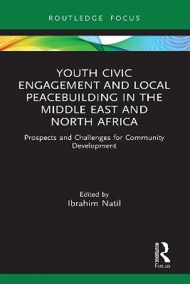 Youth Civic Engagement and Local Peacebuilding in the Middle East and North Africa - 
