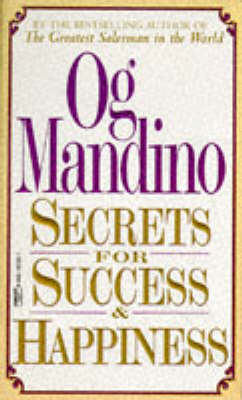 Secrets for Success and Happiness -  Og Mandino