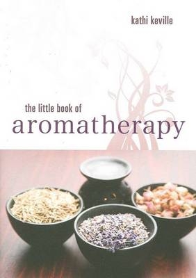 Little Book of Aromatherapy -  Kathi Keville