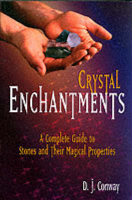 Crystal Enchantments -  Brian Ed. Conway,  D.J. Conway