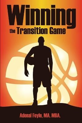 Winning the Transition Game - Adonal Foyle