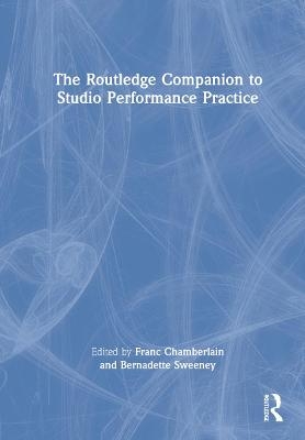 The Routledge Companion to Studio Performance Practice - 