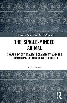 The Single-Minded Animal - Preston Stovall